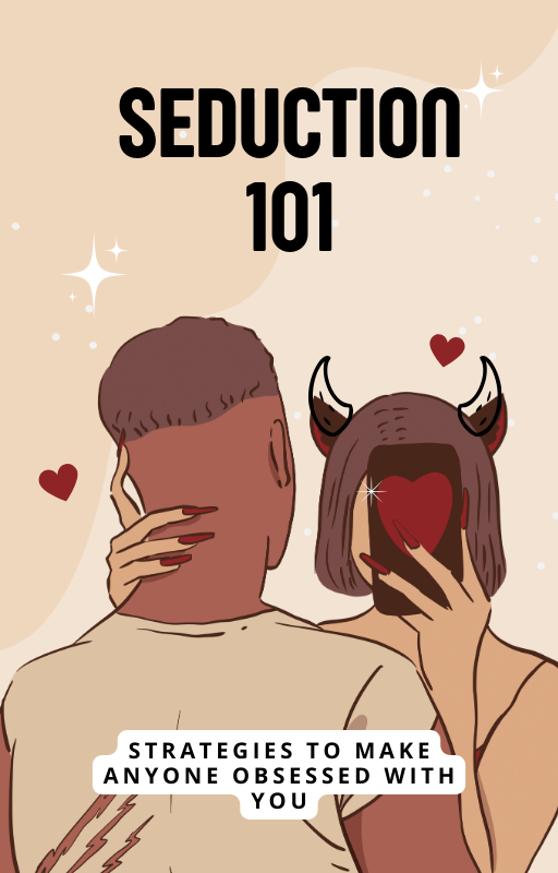 Seduction 101: How To Make Anyone Obsessed With You
